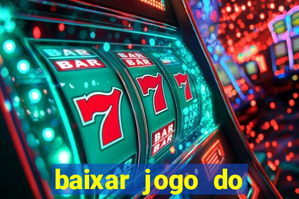 baixar jogo do tigrinho oficial