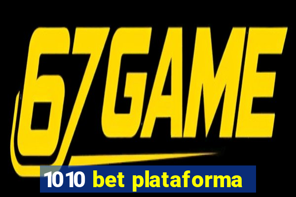 1010 bet plataforma