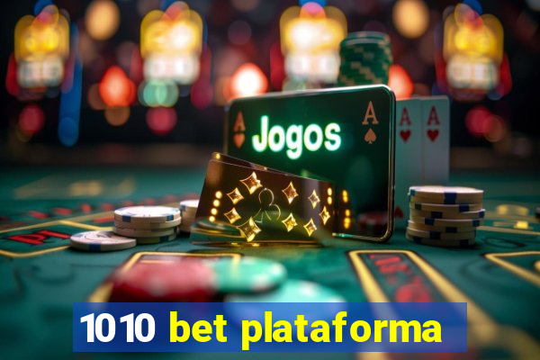 1010 bet plataforma