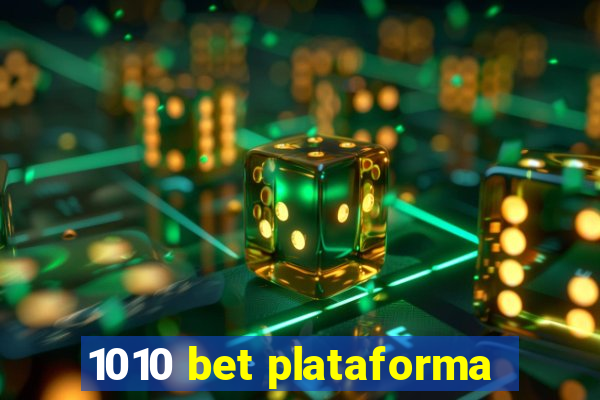 1010 bet plataforma