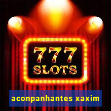 aconpanhantes xaxim