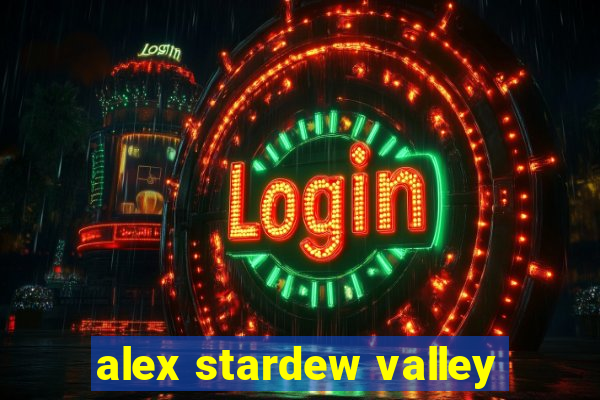 alex stardew valley