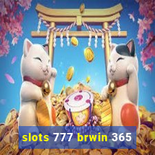 slots 777 brwin 365