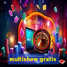 multishow gratis