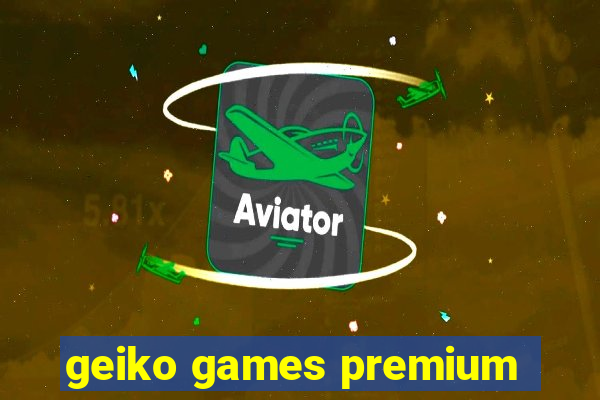 geiko games premium