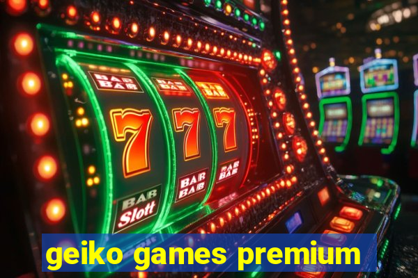 geiko games premium