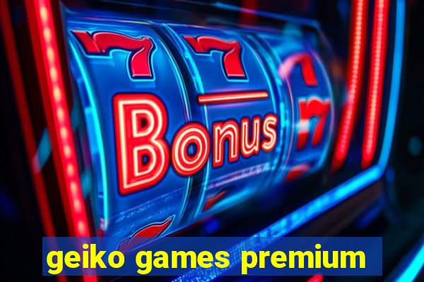 geiko games premium