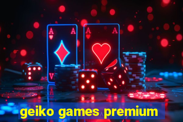 geiko games premium