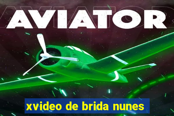 xvideo de brida nunes