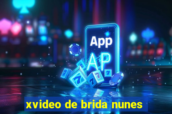 xvideo de brida nunes