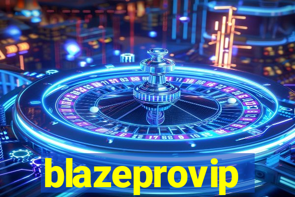 blazeprovip