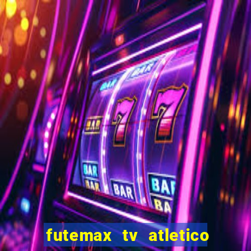 futemax tv atletico x botafogo