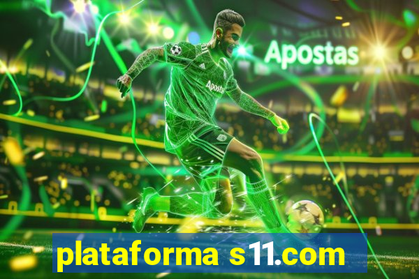 plataforma s11.com