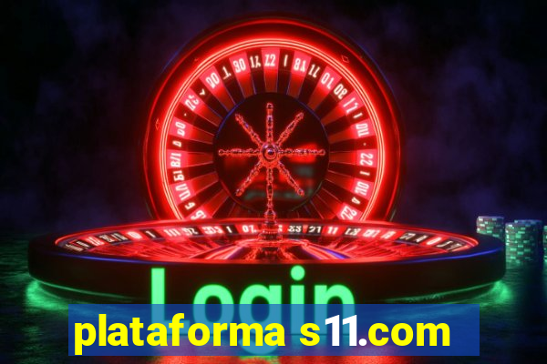 plataforma s11.com