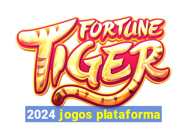 2024 jogos plataforma