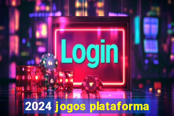 2024 jogos plataforma