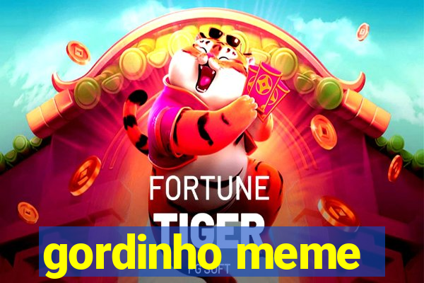 gordinho meme