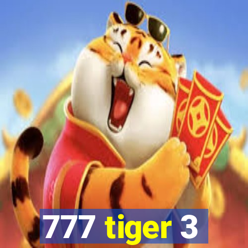 777 tiger 3