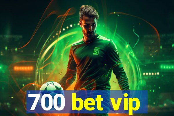 700 bet vip