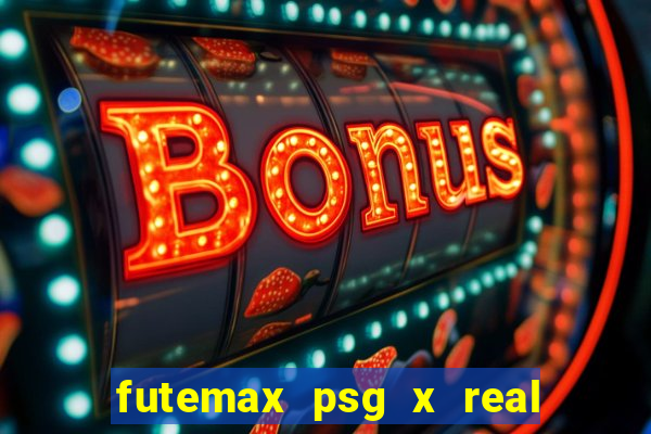 futemax psg x real madrid ao vivo