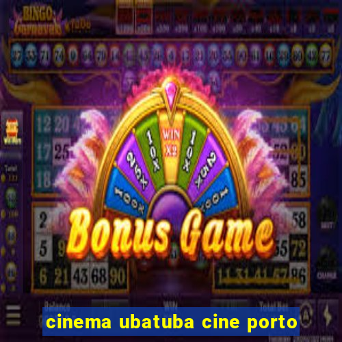 cinema ubatuba cine porto