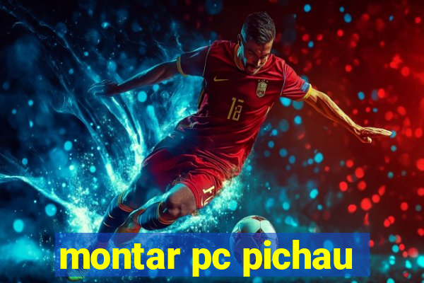 montar pc pichau