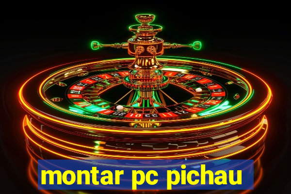 montar pc pichau