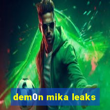 dem0n mika leaks