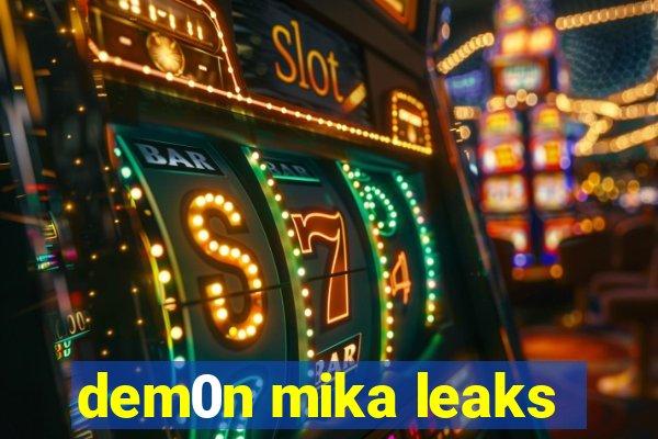 dem0n mika leaks