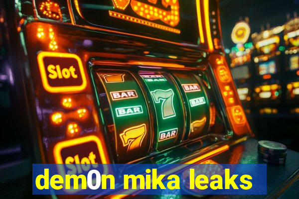 dem0n mika leaks