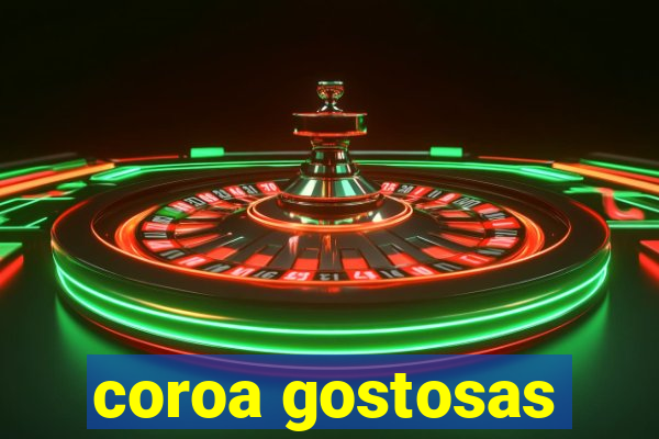 coroa gostosas