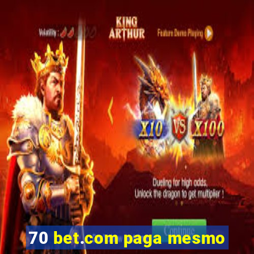 70 bet.com paga mesmo