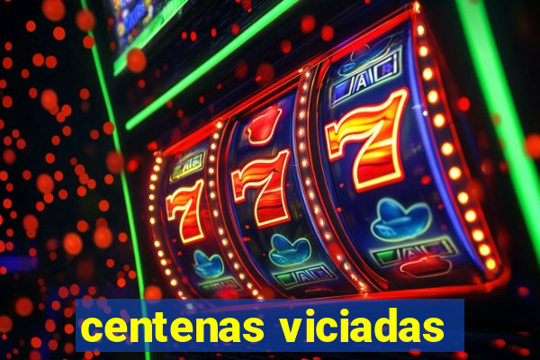 centenas viciadas