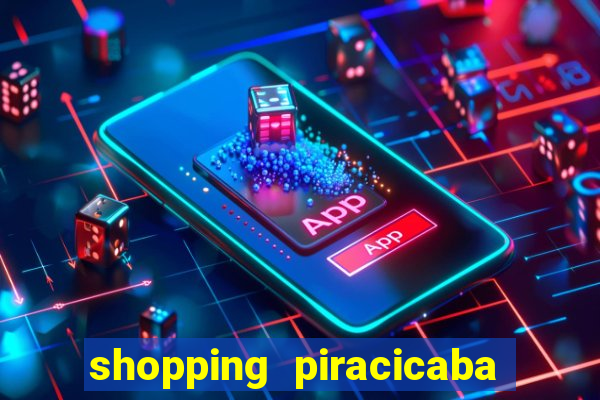 shopping piracicaba - brmalls