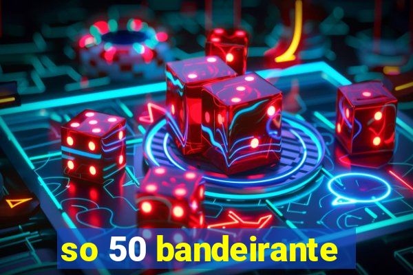 so 50 bandeirante