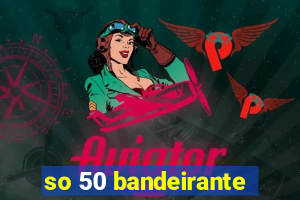 so 50 bandeirante