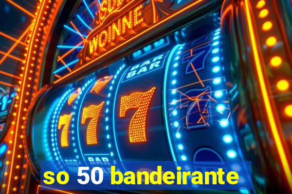 so 50 bandeirante