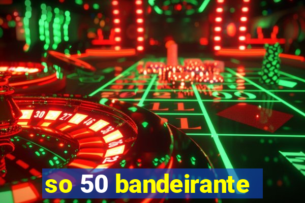 so 50 bandeirante