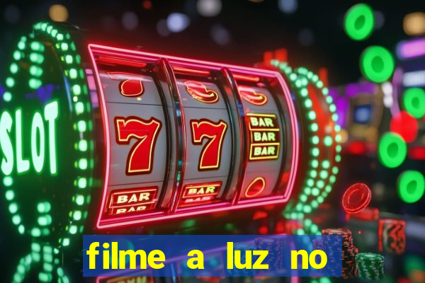 filme a luz no fim do mundo completo dublado