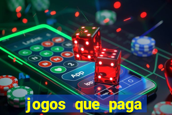 jogos que paga dinheiro de verdade sem depositar