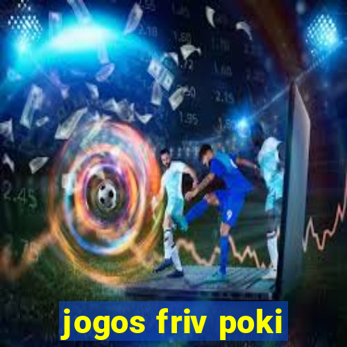 jogos friv poki