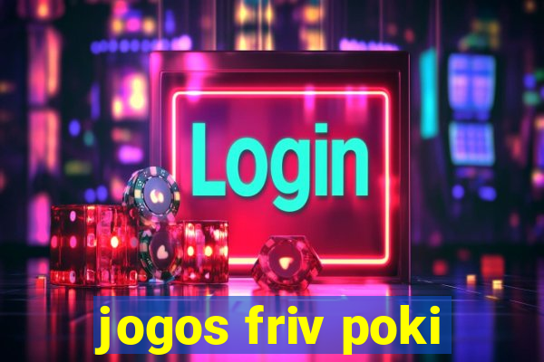 jogos friv poki