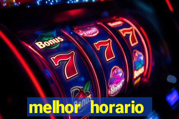 melhor horario jogar fortune tiger