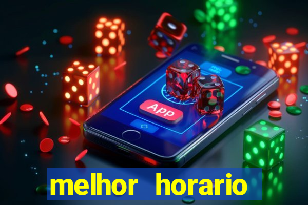 melhor horario jogar fortune tiger