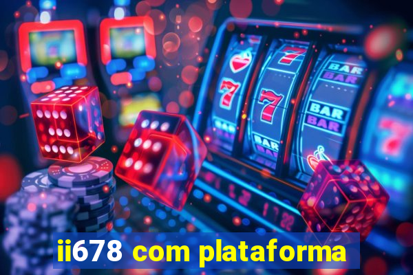 ii678 com plataforma