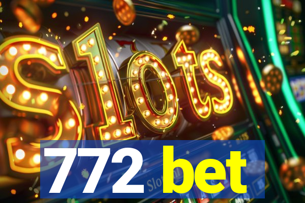 772 bet