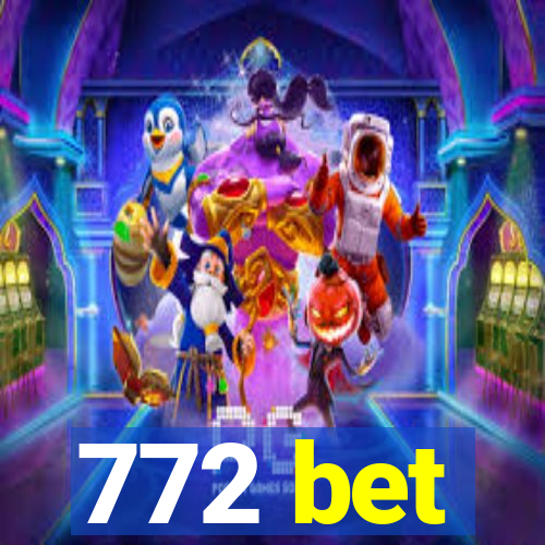 772 bet