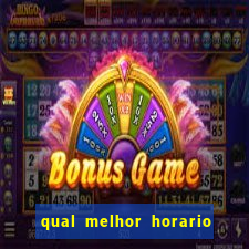 qual melhor horario para jogar big bass bonanza