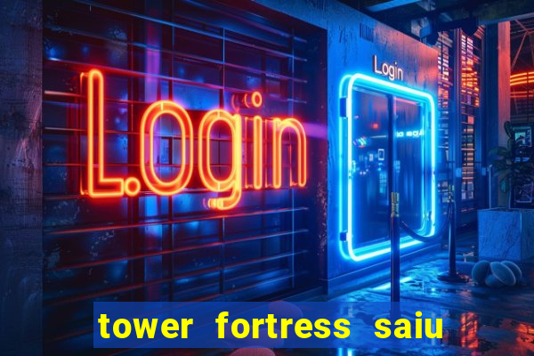 tower fortress saiu da play store