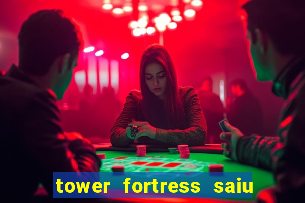 tower fortress saiu da play store